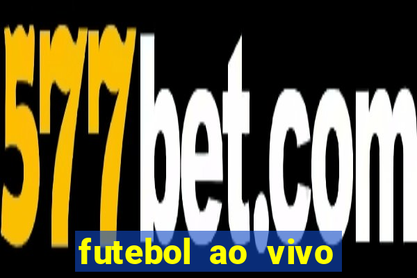 futebol ao vivo max tv